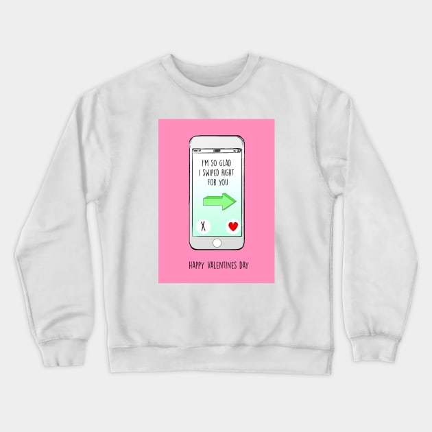 Swiped right for you Crewneck Sweatshirt by Poppy and Mabel